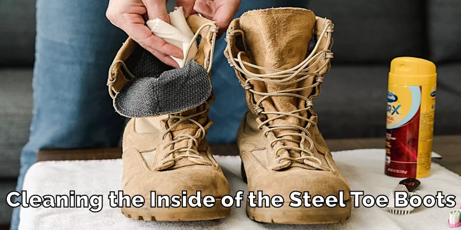 Cleaning the Inside of the Steel Toe Boots
