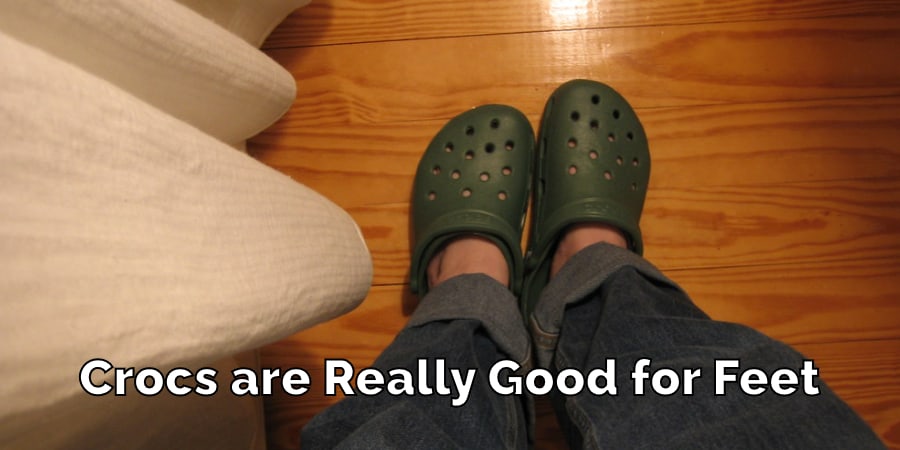 Crocs are Really Good for Feet