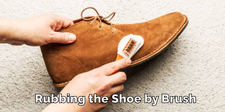 Rubbing the Shoe by Brush