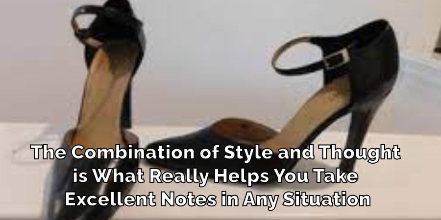 The Combination of Style and Thought is What Really Helps You Take Excellent Notes in Any Situation