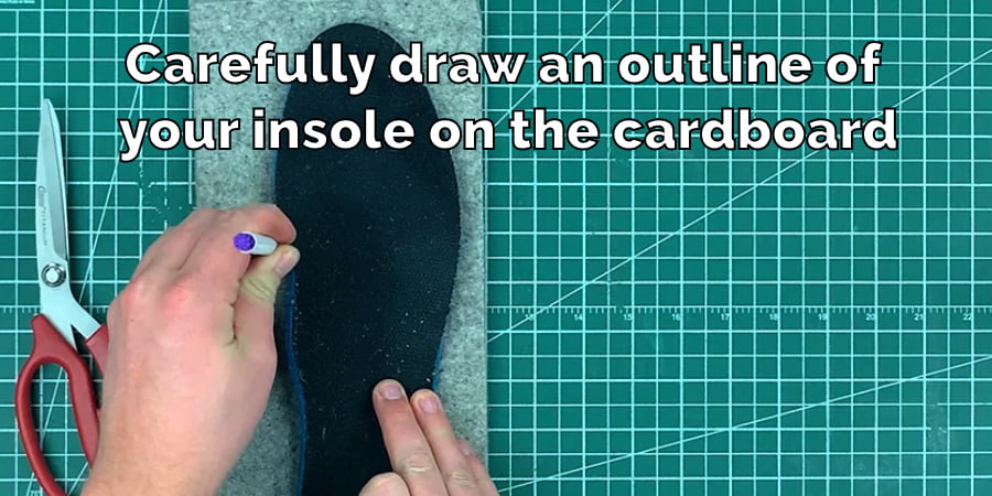 Carefully Draw the Outline of your Insole on Cardboard