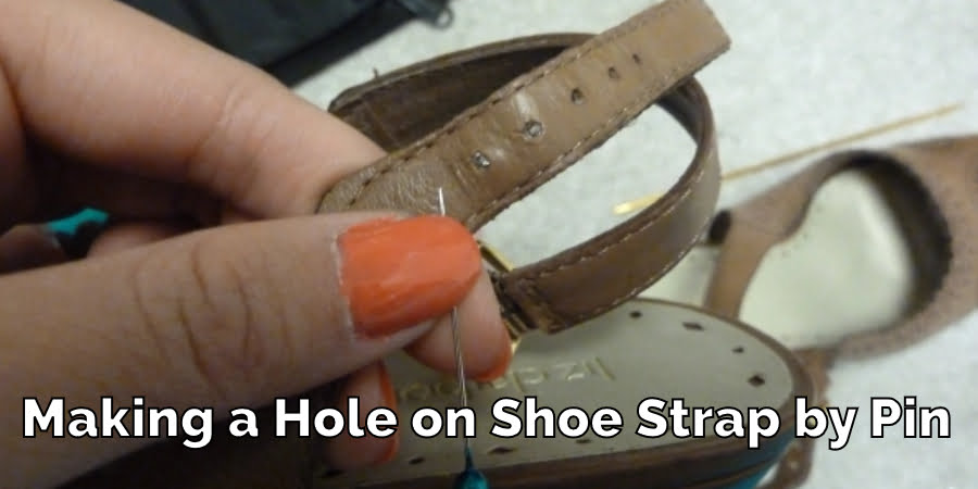 Making a Hole on Shoe Strap by Pin